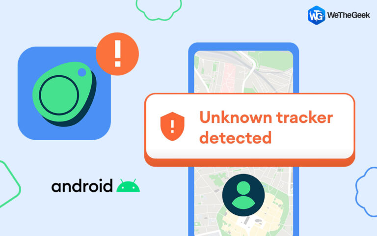 Последнее обновление Google расширяет возможности пользователей Android с помощью «Предупреждения о неизвестном трекере»